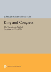eBook, King and Congress : The Transfer of Political Legitimacy, 1774-1776, Princeton University Press