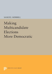 E-book, Making Multicandidate Elections More Democratic, Merrill, Samuel, Princeton University Press