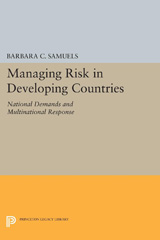 E-book, Managing Risk in Developing Countries : National Demands and Multinational Response, Samuels, Barbara C., Princeton University Press