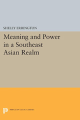 E-book, Meaning and Power in a Southeast Asian Realm, Errington, Shelly, Princeton University Press