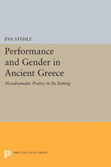 eBook, Performance and Gender in Ancient Greece : Nondramatic Poetry in Its Setting, Princeton University Press