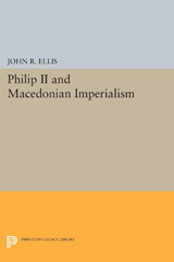 eBook, Philip II and Macedonian Imperialism, Princeton University Press