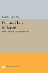 eBook, Political Life in Japan : Democracy in a Reversible World, Princeton University Press