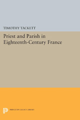 eBook, Priest and Parish in Eighteenth-Century France, Tackett, Timothy, Princeton University Press