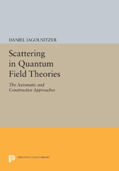 E-book, Scattering in Quantum Field Theories : The Axiomatic and Constructive Approaches, Princeton University Press