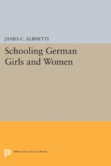 E-book, Schooling German Girls and Women, Albisetti, James C., Princeton University Press