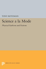 E-book, Science a la Mode : Physical Fashions and Fictions, Princeton University Press