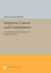 E-book, Scripture, Canon and Commentary : A Comparison of Confucian and Western Exegesis, Princeton University Press