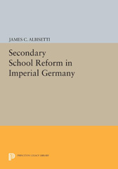 eBook, Secondary School Reform in Imperial Germany, Princeton University Press