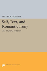 E-book, Self, Text, and Romantic Irony : The Example of Byron, Princeton University Press