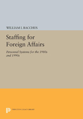 E-book, Staffing For Foreign Affairs : Personnel Systems for the 1980s and 1990s, Princeton University Press