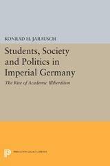 E-book, Students, Society and Politics in Imperial Germany : The Rise of Academic Illiberalism, Princeton University Press