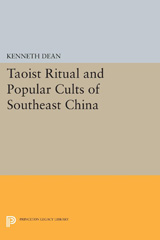 E-book, Taoist Ritual and Popular Cults of Southeast China, Dean, Kenneth, Princeton University Press