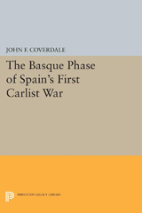 E-book, The Basque Phase of Spain's First Carlist War, Coverdale, John F., Princeton University Press