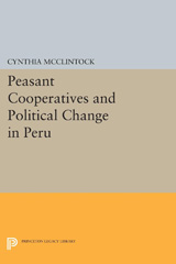 E-book, Peasant Cooperatives and Political Change in Peru, McClintock, Cynthia, Princeton University Press