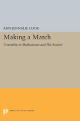 eBook, Making a Match : Courtship in Shakespeare and His Society, Princeton University Press