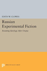 E-book, Russian Experimental Fiction : Resisting Ideology after Utopia, Clowes, Edith W., Princeton University Press