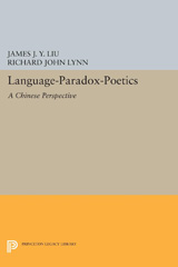 E-book, Language-Paradox-Poetics : A Chinese Perspective, Liu, James J.Y., Princeton University Press