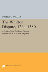 E-book, The Whilton Dispute, 1264-1380 : A Social-Legal Study of Dispute Settlement in Medieval England, Palmer, Robert C., Princeton University Press