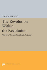 eBook, The Revolution Within the Revolution : Workers' Control in Rural Portugal, Princeton University Press