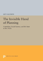 E-book, The Invisible Hand of Planning : Capitalism, Social Science, and the State in the 1920s, Princeton University Press