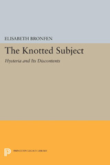 E-book, The Knotted Subject : Hysteria and Its Discontents, Bronfen, Elisabeth, Princeton University Press