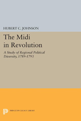 E-book, The Midi in Revolution : A Study of Regional Political Diversity, 1789-1793, Johnson, Hubert C., Princeton University Press