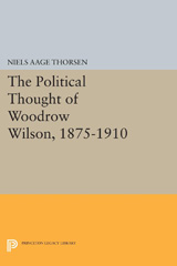 eBook, The Political Thought of Woodrow Wilson, 1875-1910, Princeton University Press