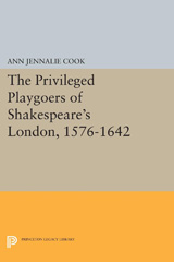 E-book, The Privileged Playgoers of Shakespeare's London, 1576-1642, Princeton University Press