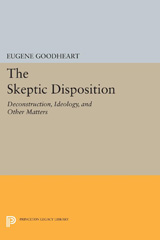 E-book, The Skeptic Disposition : Deconstruction, Ideology, and Other Matters, Princeton University Press