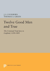 eBook, Twelve Good Men and True : The Criminal Trial Jury in England, 1200-1800, Princeton University Press