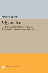 E-book, Ulysses' Sail : An Ethnographic Odyssey of Power, Knowledge, and Geographical Distance, Helms, Mary W., Princeton University Press
