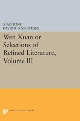 E-book, Wen xuan or Selections of Refined Literature : Rhapsodies on Natural Phenomena, Birds and Animals, Aspirations and Feelings, Sorrowful Laments, Literature, Music, and Passions, Princeton University Press