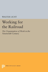 E-book, Working for the Railroad : The Organization of Work in the Nineteenth Century, Princeton University Press
