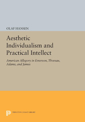 E-book, Aesthetic Individualism and Practical Intellect : American Allegory in Emerson, Thoreau, Adams, and James, Princeton University Press