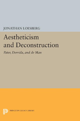 eBook, Aestheticism and Deconstruction : Pater, Derrida, and de Man, Princeton University Press