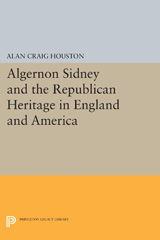 eBook, Algernon Sidney and the Republican Heritage in England and America, Princeton University Press