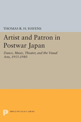 E-book, Artist and Patron in Postwar Japan : Dance, Music, Theater, and the Visual Arts, 1955-1980, Havens, Thomas R.H., Princeton University Press