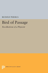E-book, Bird of Passage : Recollections of a Physicist, Peierls, Rudolf, Princeton University Press