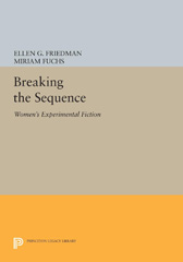 E-book, Breaking the Sequence : Women's Experimental Fiction, Princeton University Press