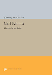 E-book, Carl Schmitt : Theorist for the Reich, Bendersky, Joseph J., Princeton University Press