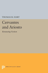 E-book, Cervantes and Ariosto : Renewing Fiction, Hart, Thomas R., Princeton University Press