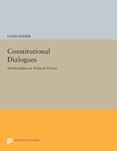 E-book, Constitutional Dialogues : Interpretation as Political Process, Fisher, Louis, Princeton University Press