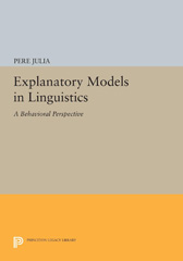 E-book, Explanatory Models in Linguistics : A Behavioral Perspective, Princeton University Press