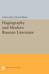 eBook, Hagiography and Modern Russian Literature, Ziolkowski, Margaret, Princeton University Press