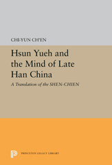 E-book, Hsun Yueh and the Mind of Late Han China : A Translation of the SHEN-CHIEN, Ch'en, Chi-yun, Princeton University Press