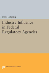 E-book, Industry Influence in Federal Regulatory Agencies, Princeton University Press