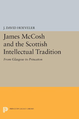 E-book, James McCosh and the Scottish Intellectual Tradition : From Glasgow to Princeton, Hoeveler, J. David, Princeton University Press