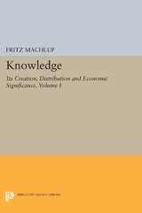 E-book, Knowledge : Its Creation, Distribution and Economic Significance : Knowledge and Knowledge Production, Machlup, Fritz, Princeton University Press