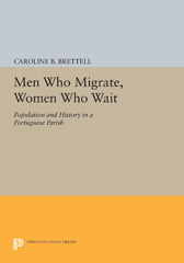 eBook, Men Who Migrate, Women Who Wait : Population and History in a Portuguese Parish, Princeton University Press